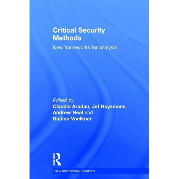New International Relations Critical Security Methods: New frameworks for analysis, (Hardcover)