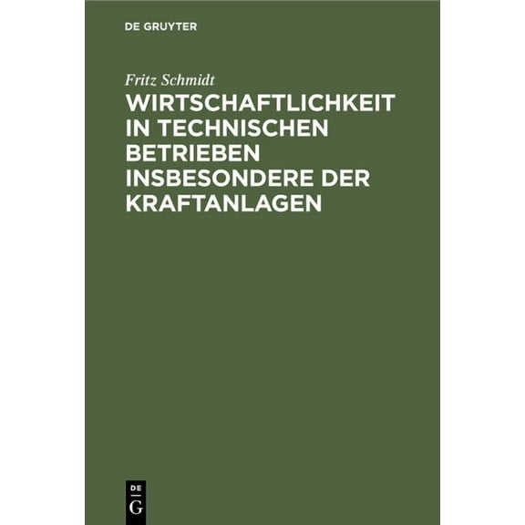 Wirtschaftlichkeit in Technischen Betrieben Insbesondere Der Kraftanlagen, (Hardcover)