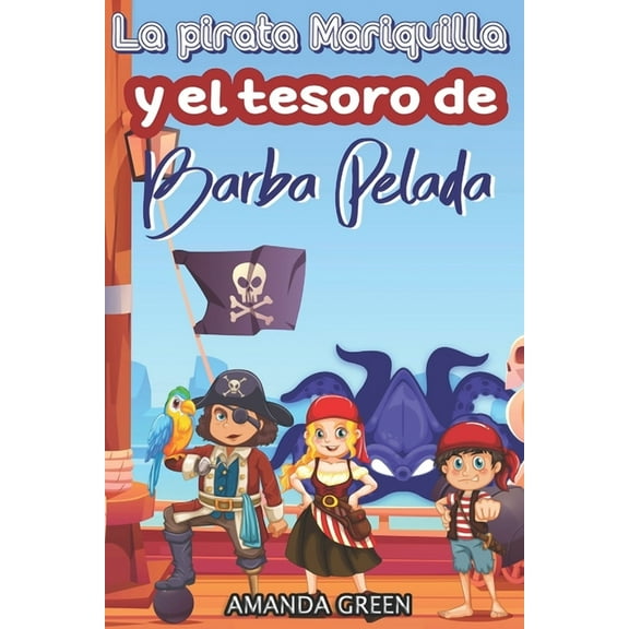 Las Aventuras de la Pirata Mariquilla: La pirata Mariquilla y el tesoro de Barba Pelada (Series #1) (Paperback)