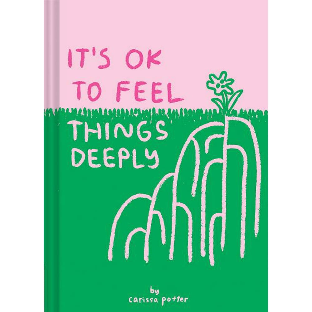 It's Ok to Feel Things Deeply (uplifting Book for Women; FeelGood