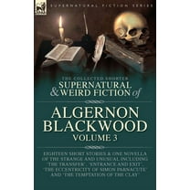 The Collected Shorter Supernatural & Weird Fiction of Algernon Blackwood Volume 3, (Paperback)