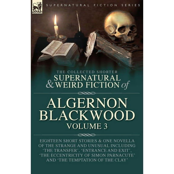 The Collected Shorter Supernatural & Weird Fiction of Algernon Blackwood Volume 3, (Paperback)