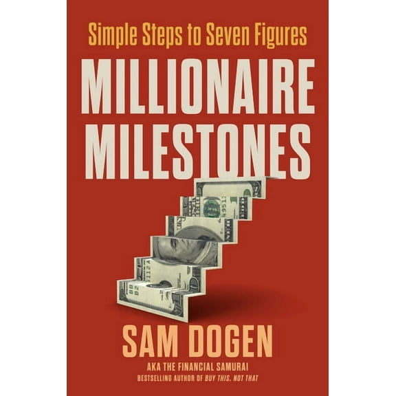 Millionaire Milestones: Simple Steps to Seven Figures, (Hardcover)