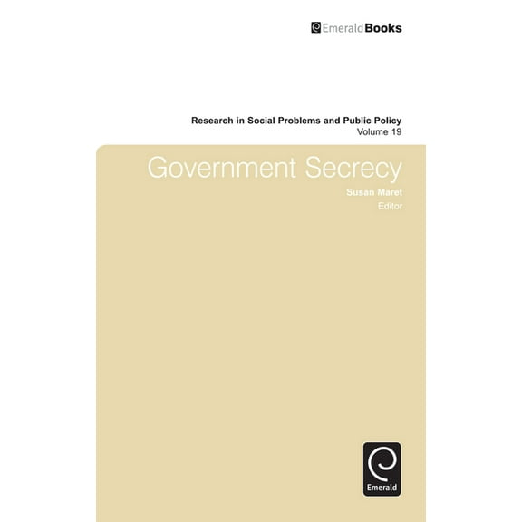 Research in Social Problems and Public P Government Secrecy, Book 19, (Hardcover)