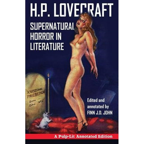 Supernatural Horror in Literature: A Pulp-Lit Annotated Edition (Paperback) by Finn J D John, H P Lovecraft