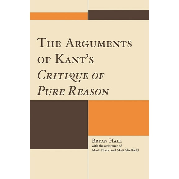 The Arguments of Kant's Critique of Pure Reason, (Hardcover)