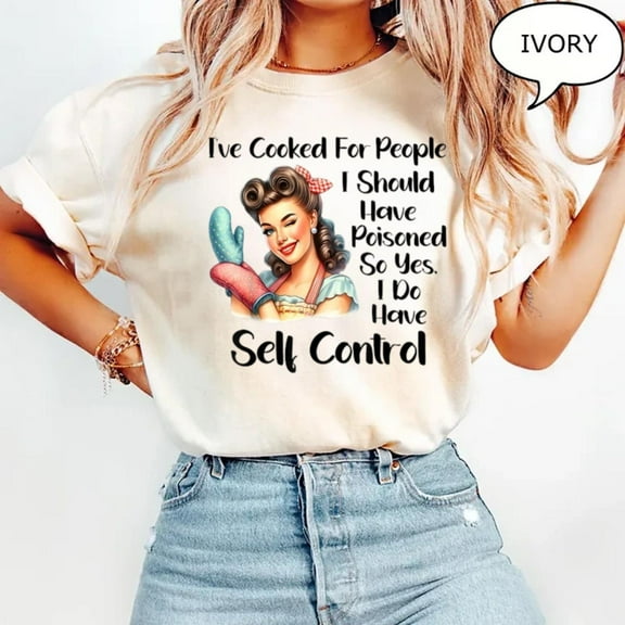 Sam Soft I've Cooked For People I Should Have Poisoned So Yes I Do T-Shirt, Gift for her