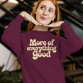 thumbnail image 3 of Smartprints More of Everything Good Quote Women's Sweatshirt Maroon, Cotton, S, 3 of 4