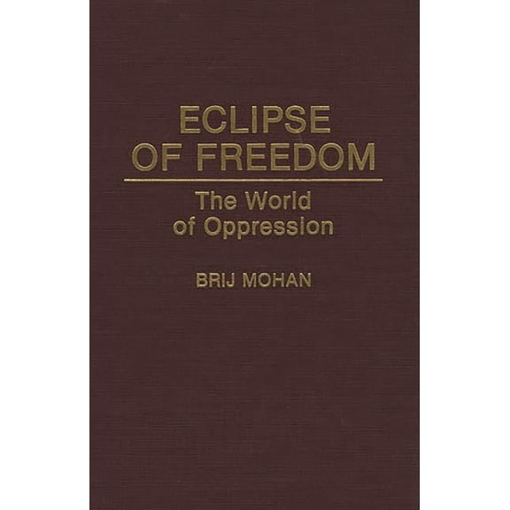Eclipse of Freedom: The World of Oppression, (Hardcover)