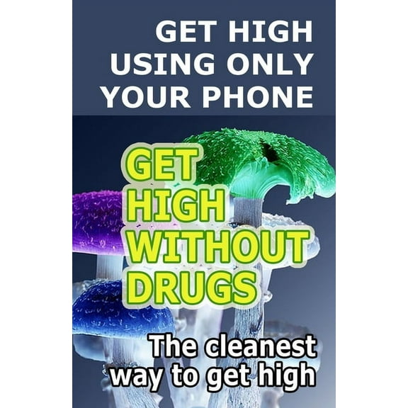 Get High: Get High Using Only Your Phone, (Paperback)