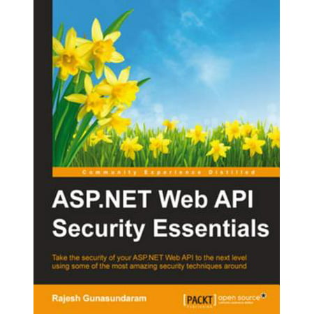 ASP.NET Web API Security Essentials - eBook (Asp Net Web Api Security Best Practices)