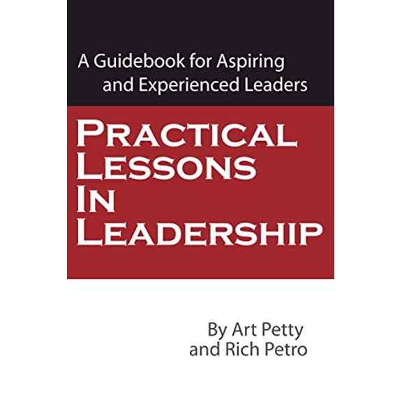 Pre-Owned Practical Lessons in Leadership: A Guidebook for Aspiring and Experienced Leaders (Paperback) 1425122493 9781425122492