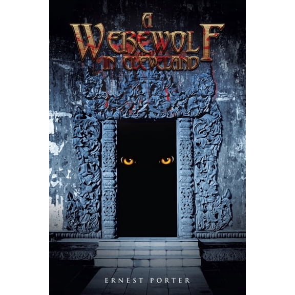 A Werewolf in Cleveland (Paperback) by Ernest Porter
