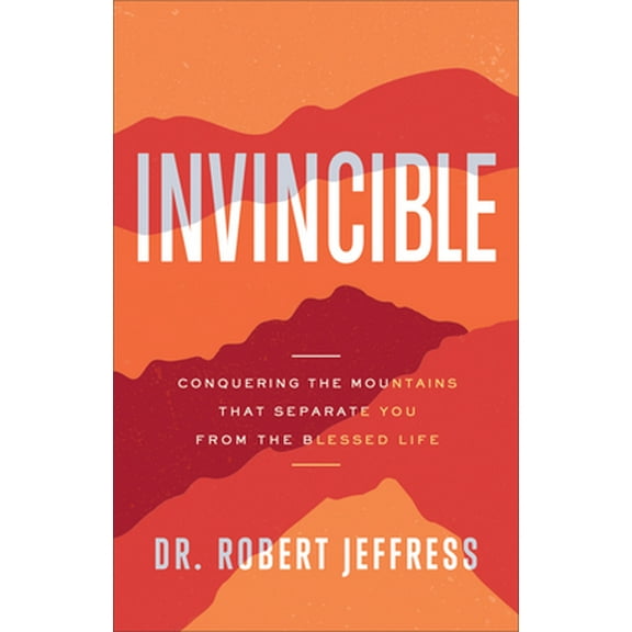 Pre-Owned Invincible: Conquering the Mountains That Separate You from the Blessed Life (Hardcover) 0801075408 9780801075407