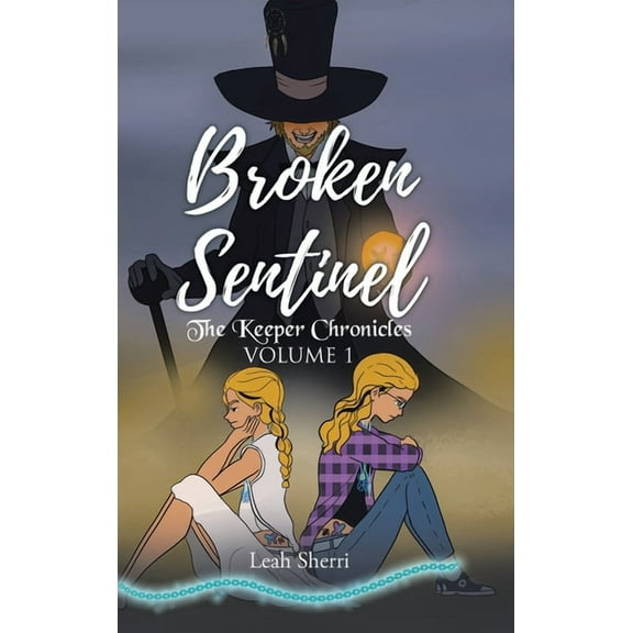 Broken Sentinel: The Keeper Chronicles, (Hardcover)