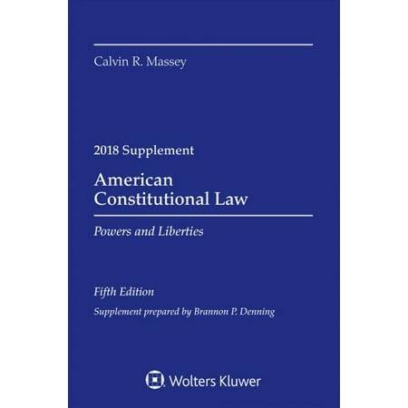 American Constitutional Law : Powers and Liberties, 2018 Case