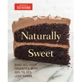 thumbnail image 2 of Pre-Owned Naturally Sweet: Bake All Your Favorites with 30% to 50% Less Sugar (Paperback) 1940352584 9781940352589, 2 of 2