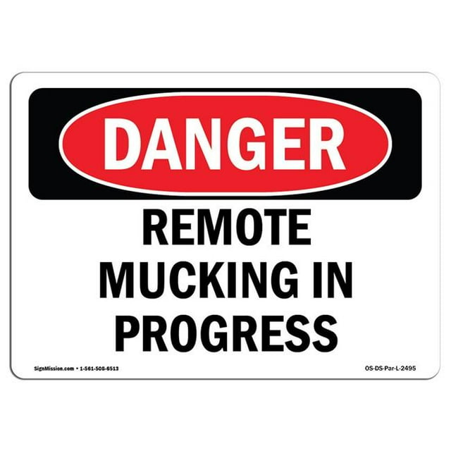 SignMission OS-DS-A-1824-L-2495 18 x 24 in. OSHA Danger Sign - Remote Mucking in Progress