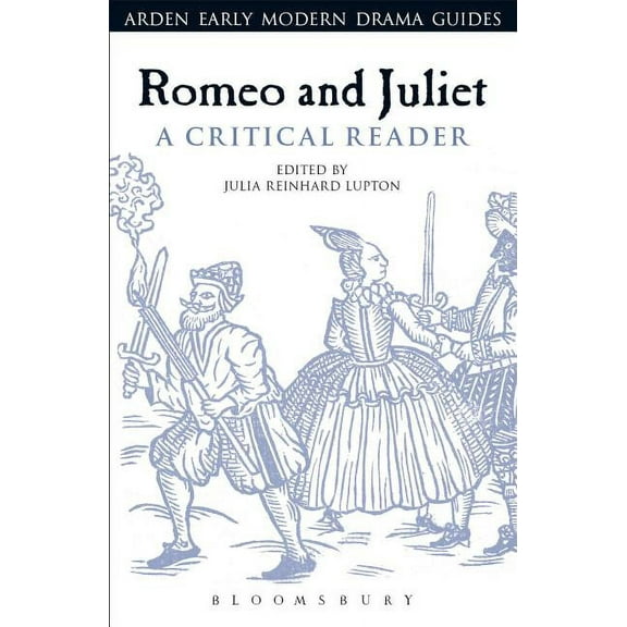 Arden Early Modern Drama Guides Romeo and Juliet: A Critical Reader, (Hardcover)