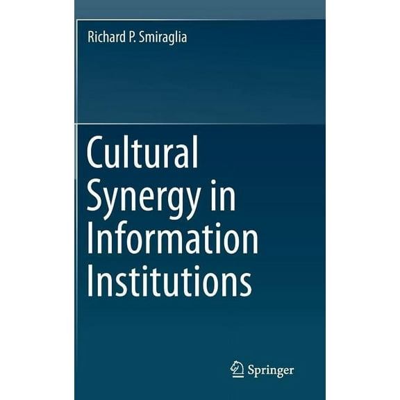 Cultural Synergy in Information Institutions, (Hardcover)