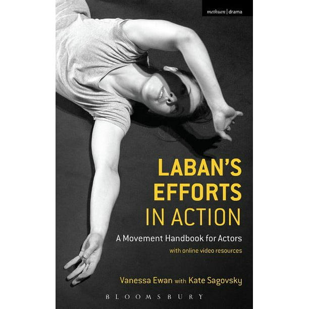Laban's Efforts in Action A Movement Handbook for Actors with Online