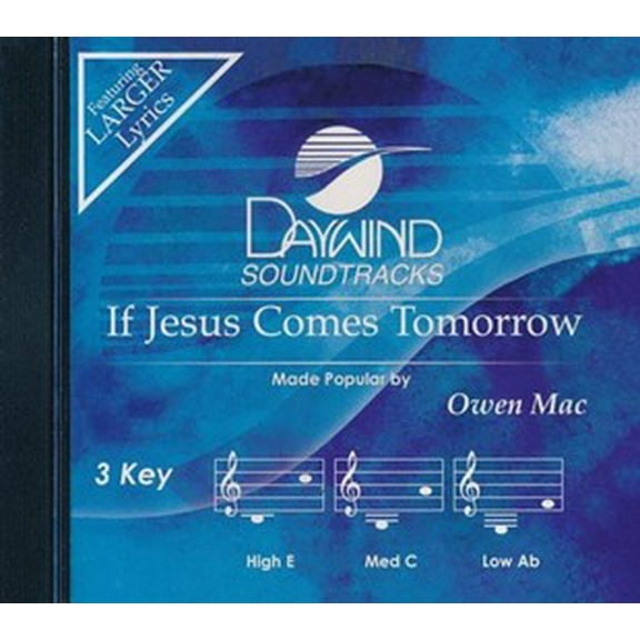 If Jesus Comes Tomorrow Made Popular by Owen Mac NEW CD Accompaniment