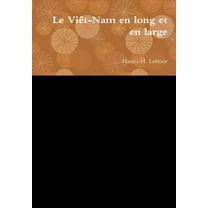 Le Viêt-Nam en long et en large, (Hardcover)