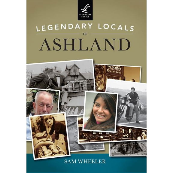 Legendary Locals: Legendary Locals of Ashland (Paperback)