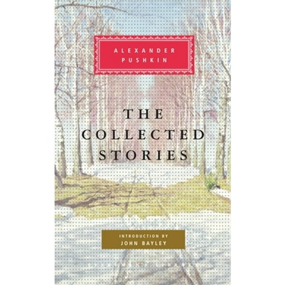 Pre-Owned The Collected Stories of Alexander Pushkin: Introduction by John Bayley (Hardcover 9780375405495) by Alexander Pushkin, Paul Debreczeny, John Bayley