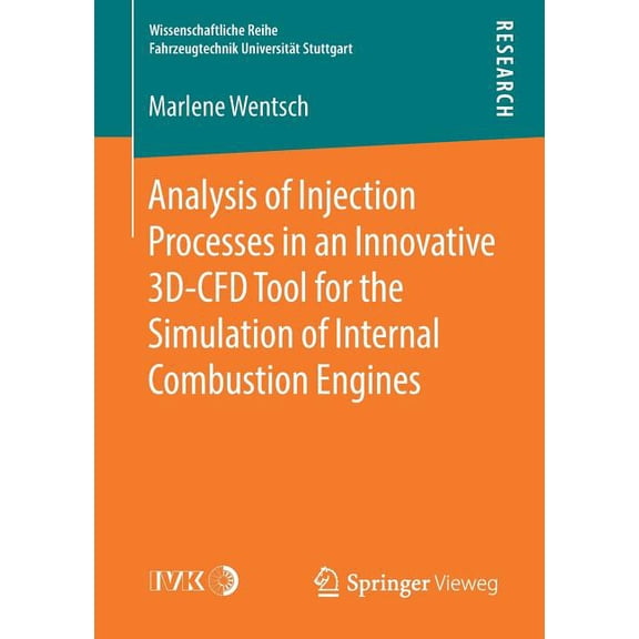 Wissenschaftliche Reihe Fahrzeugtechnik Analysis of Injection Processes in an Innovative 3d-Cfd Tool for the Simulation of Internal Combustion Engines, (Paperback)