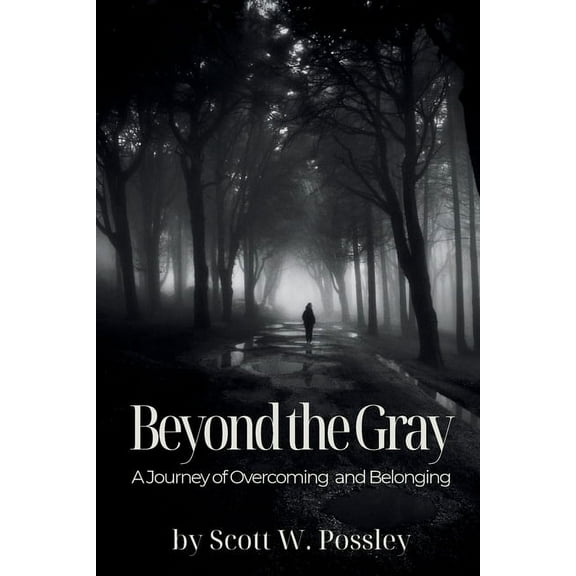 Beyond The Gray: A Journey of Overcoming and Belonging, (Paperback)