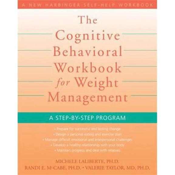 Pre-Owned The Cognitive Behavioral Workbook for Weight Management : A Step-by-Step Program (Paperback) 9781572246256