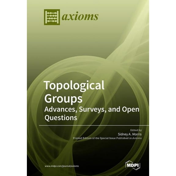 Topological Groups: Advances, Surveys, and Open Questions, (Paperback)
