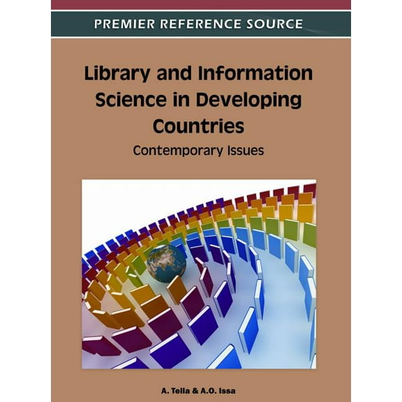 Premier Reference Source: Library and Information Science in Developing Countries: Contemporary Issues (Hardcover)