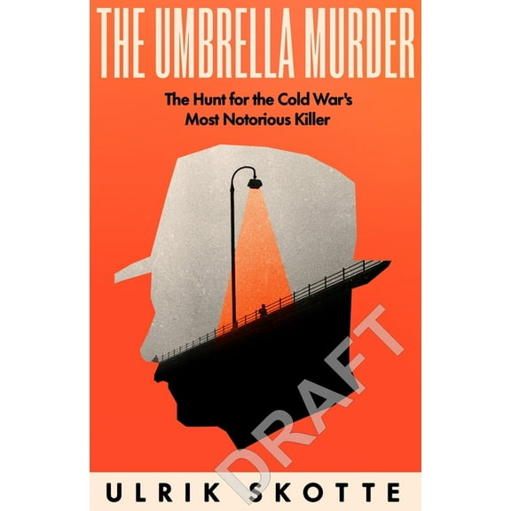 The Umbrella Murder: The Hunt for the Notorious Cold War Killer, (Paperback)