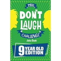 The Don't Laugh Challenge - 9 Year Old Edition: The LOL Interactive Joke Book Contest Game for Boys (Paperback) by Billy Boy