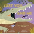 thumbnail image 1 of Pre-Owned Just You and Me: Remarkable Relationships in the Wild (Hardcover) 1534460985 9781534460980, 1 of 1