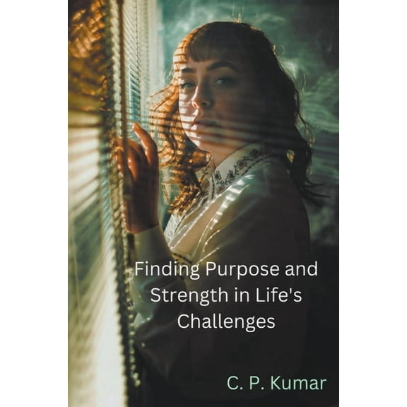 Finding Purpose and Strength in Life's Challenges, (Paperback)