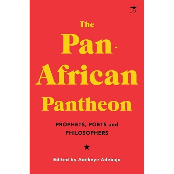 The Pan-African Pantheon: Prophets, Poets, and Philosophers, (Paperback)