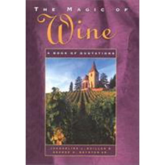 Pre-Owned The Magic of Wine (Hardcover) 0878331735 9780878331734
