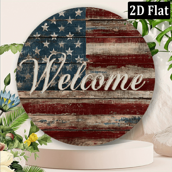 2D Flat, American Flag Welcome Sign - Round Aluminum Metal Wreath, Waterproof and FadeResistant Outdoor Indoor Decor, Patriotic Wall Art, 8-Inch Diameter, Perfect for Room Decor