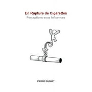 En rupture de cigarettes : Perceptions sous influences (Paperback)