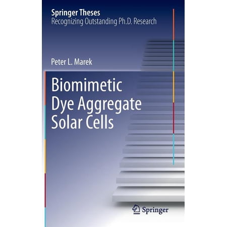 Springer Theses Biomimetic Dye Aggregate Solar Cells (Hardcover)