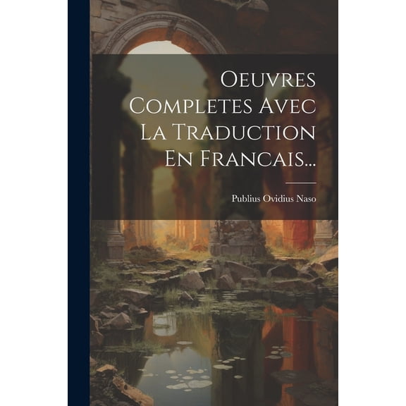 Oeuvres Completes Avec La Traduction En Francais... (Paperback)
