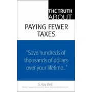 Pre-Owned The Truth about Paying Fewer Taxes (Paperback) 0137153864 9780137153862