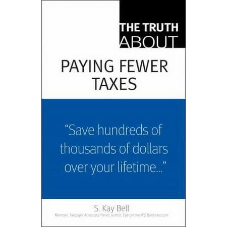 Pre-Owned The Truth about Paying Fewer Taxes (Paperback) 0137153864 9780137153862