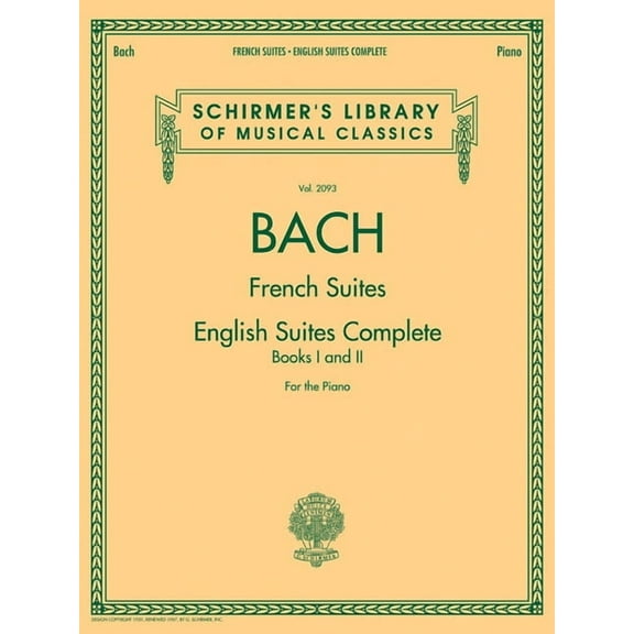 Schirmer's Library of Musical Class Johann Sebastian Bach - French Suites * English Suites Complete: Schirmer Library of Classics Volume 2093, Book 2093, (Paperback)