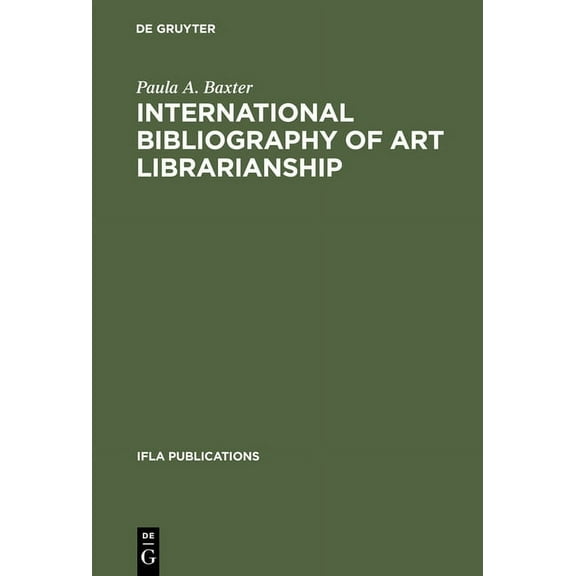 IFLA Publications International Bibliography of Art Librarianship: An Annotated Compilation, Book 37, (Hardcover)