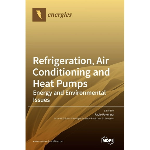 Refrigeration, Air Conditioning and Heat Pumps: Energy and Environmental Issues, (Hardcover)
