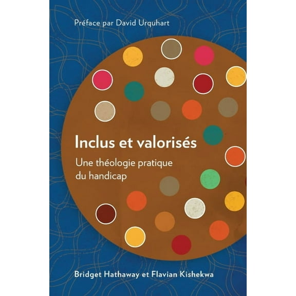 Inclus et valorisés: Une théologie pratique du handicap (Paperback)